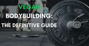 vegan bodybuilding the definitive guide