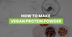 How To Make Vegan Protein Powder Featured Image