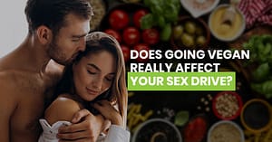 Does Going Vegan Really Affect Your Sex Drive? Featured Image
