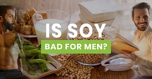 Is Soy Bad-For Men Featured Image